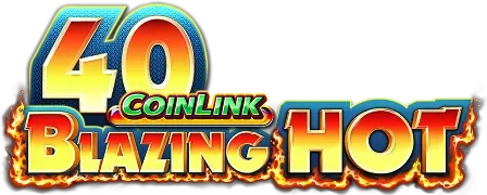 Blazing Hot 40 CoinLink